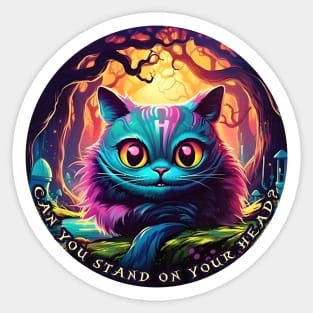 Cheshire Cat Alice in Wonderland Can you stand on your head? Sticker